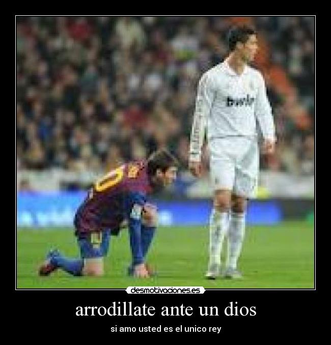 arrodillate ante un dios - si amo usted es el unico rey