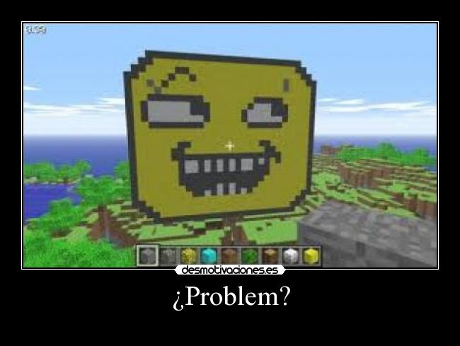 ¿Problem? - 