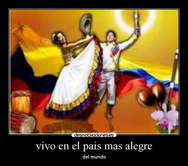 vivo en el pais mas alegre -