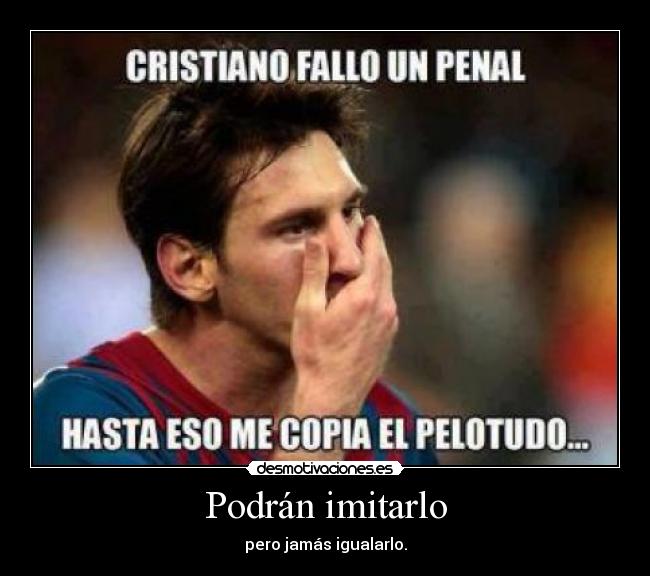 Podrán imitarlo -