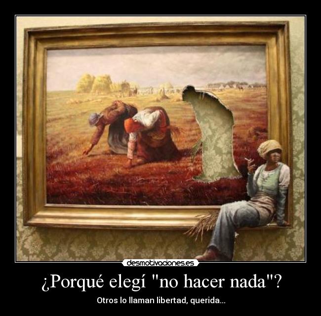 ¿Porqué elegí no hacer nada? -