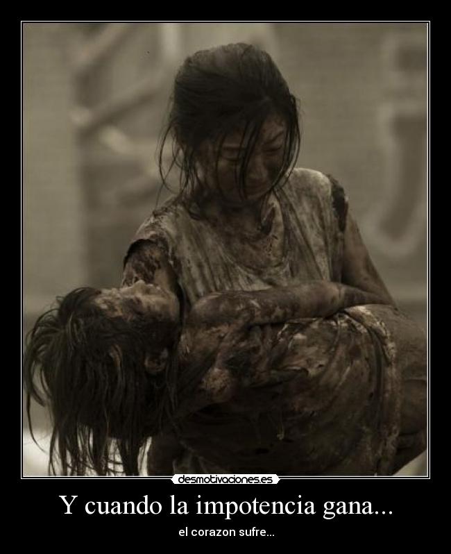 Y cuando la impotencia gana... -