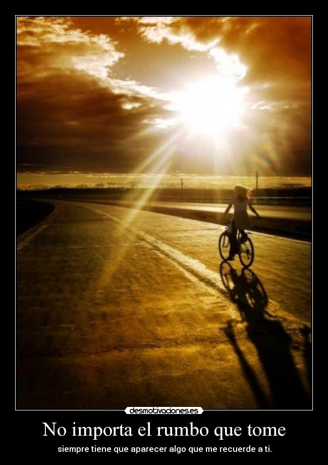 No importa el rumbo que tome - 