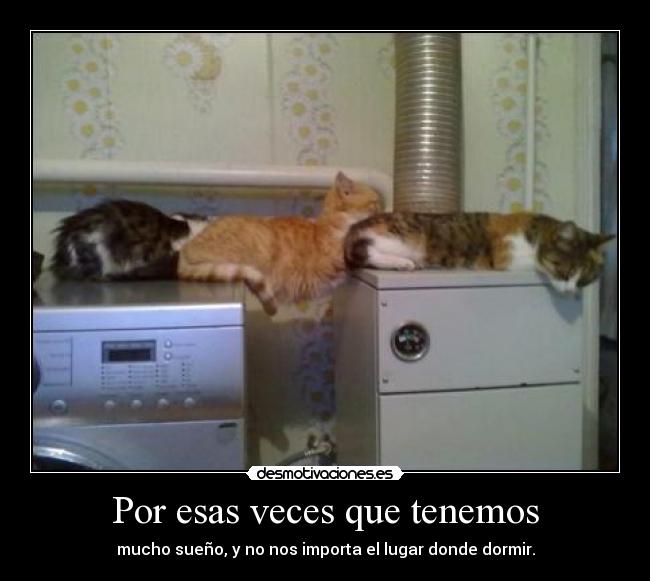 Por esas veces que tenemos -