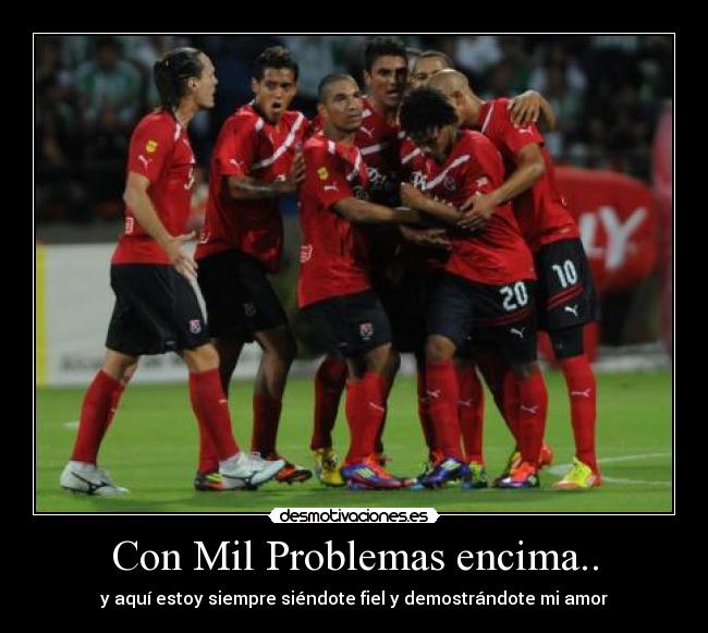Con Mil Problemas encima.. -