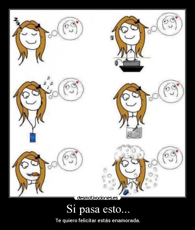Si pasa esto... - Te quiero felicitar estás enamorada.