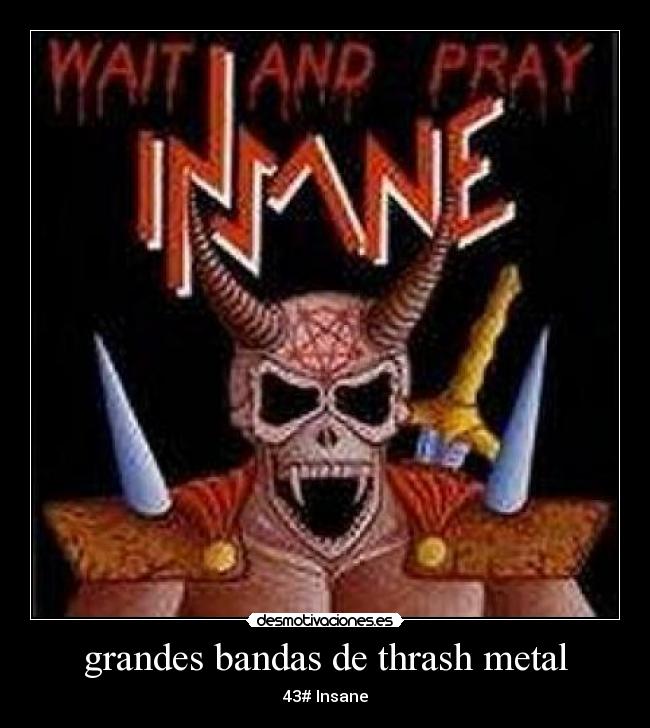 grandes bandas de thrash metal - 43# Insane