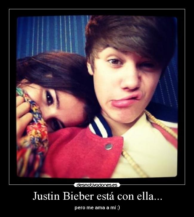 Justin Bieber está con ella... -