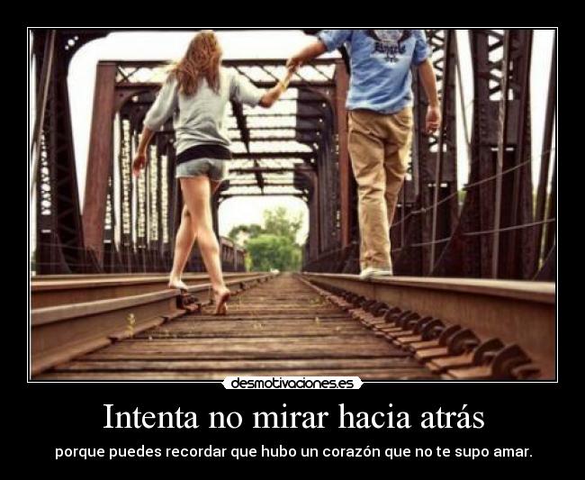 Intenta no mirar hacia atrás -