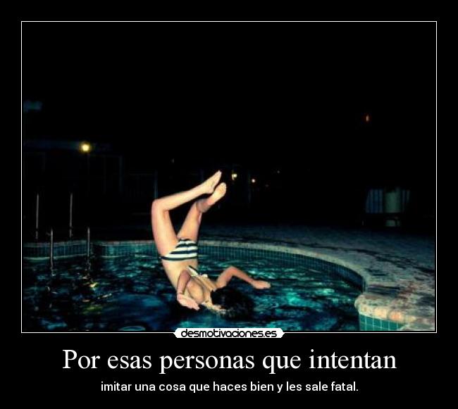 Por esas personas que intentan - 