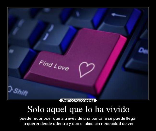 Solo aquel que lo ha vivido - 