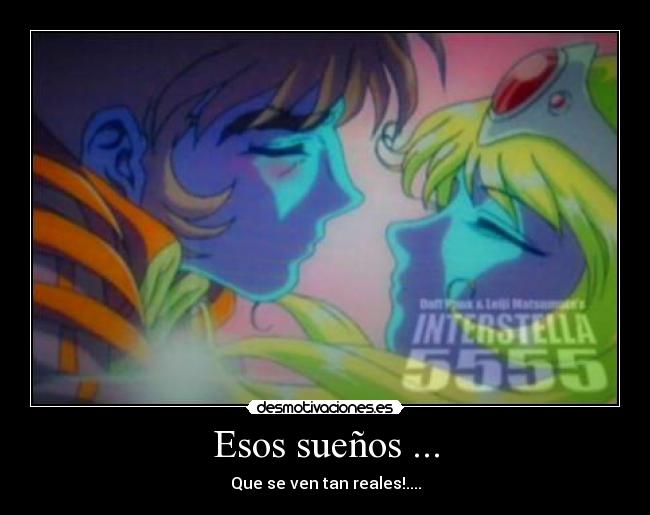 Esos sueños ... - Que se ven tan reales!....
