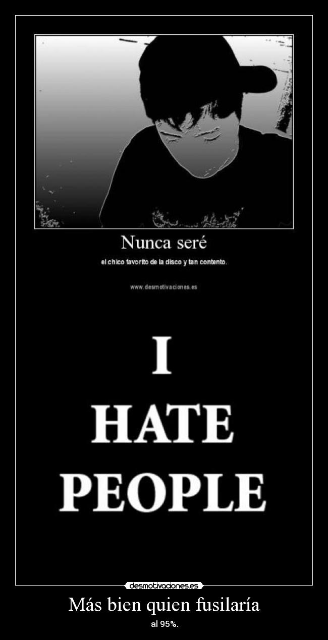 Más bien quien fusilaría - al 95%.