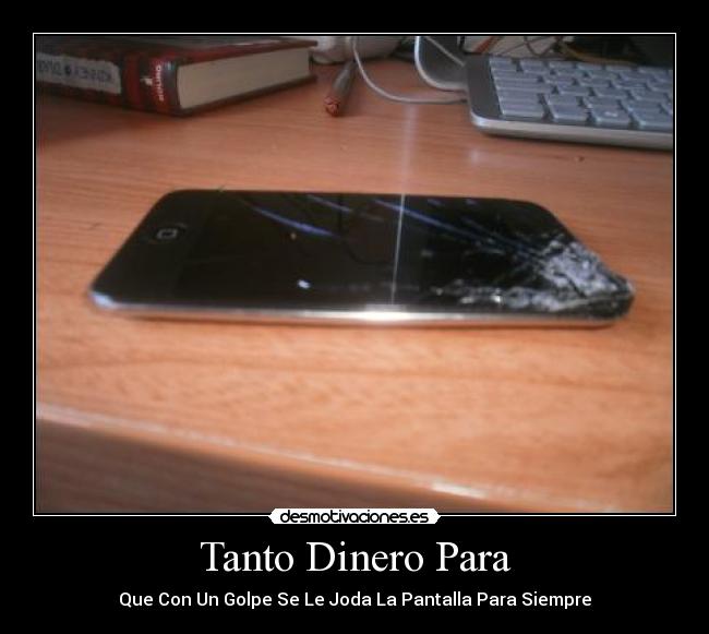 Tanto Dinero Para -