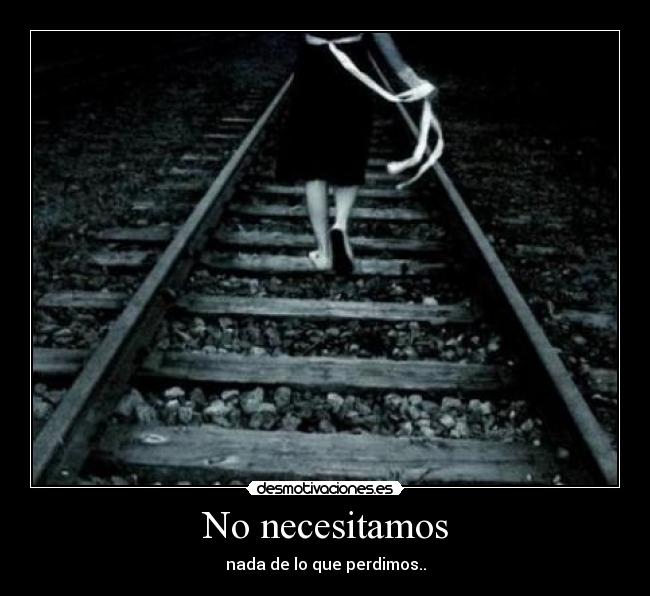 No necesitamos -