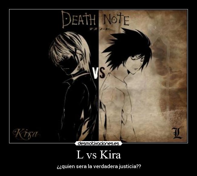 L vs Kira - ¿¿quien sera la verdadera justicia??