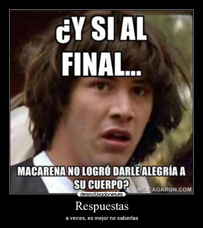 Respuestas - a veces, es mejor no saberlas