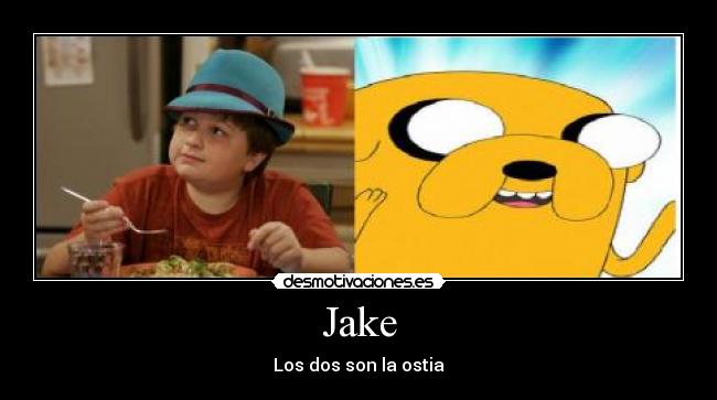 Jake - Los dos son la ostia