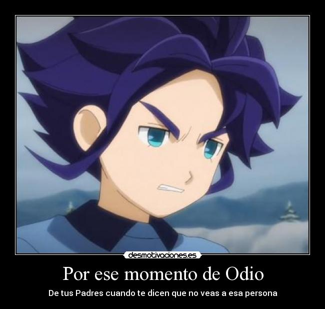 Por ese momento de Odio - De tus Padres cuando te dicen que no veas a esa persona