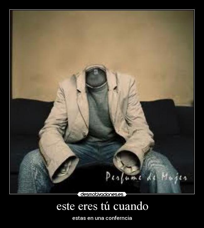 este eres tú cuando -
