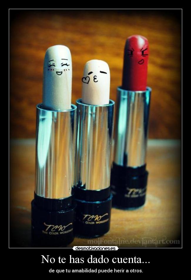 No te has dado cuenta... -