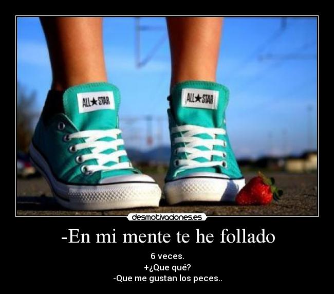 -En mi mente te he follado - 