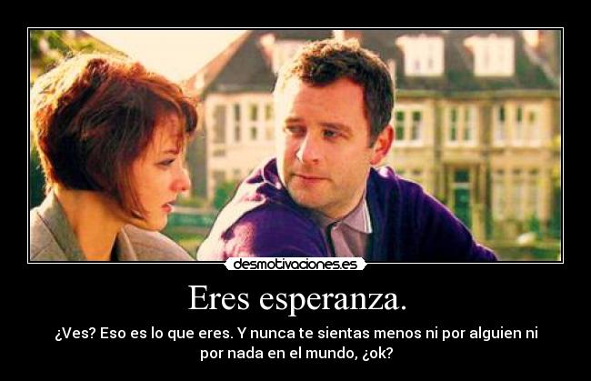 Eres esperanza. - 