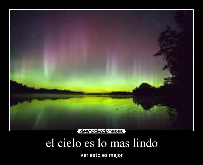 el cielo es lo mas lindo - ver esto es mejor