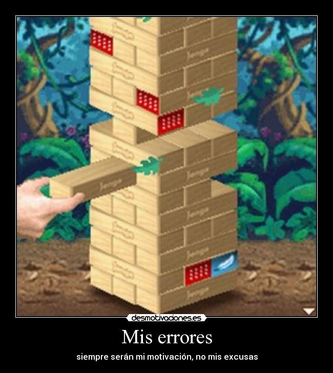 Mis errores - siempre serán mi motivación, no mis excusas