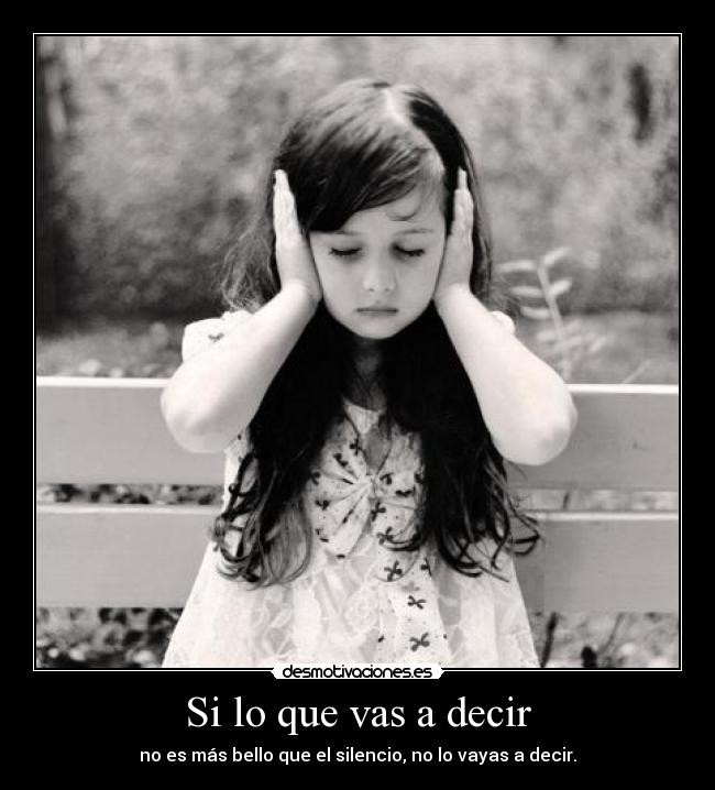 Si lo que vas a decir - 