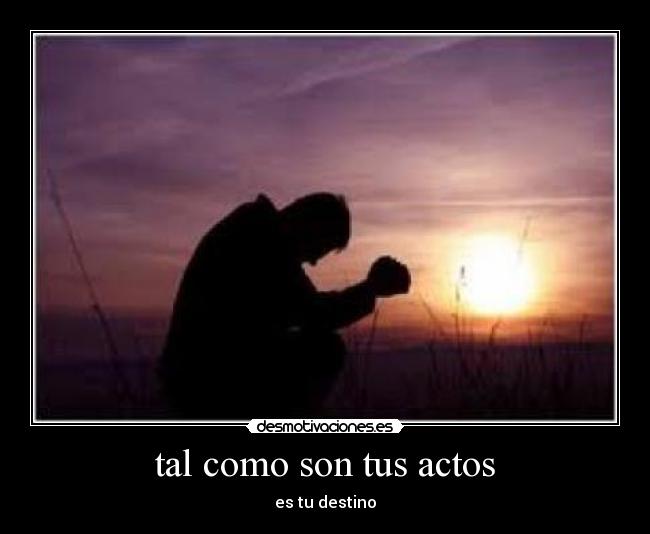 tal como son tus actos - 