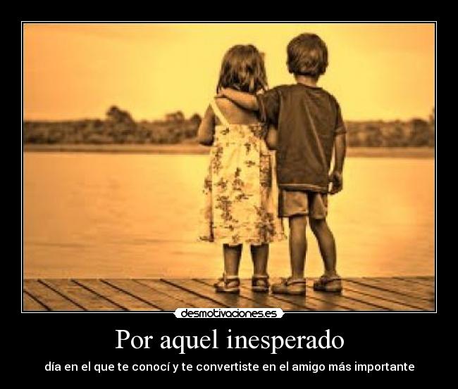 Por aquel inesperado -