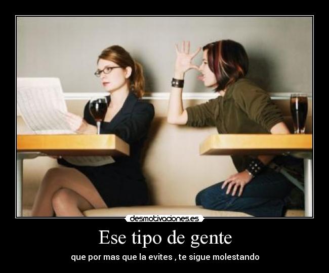 Ese tipo de gente -