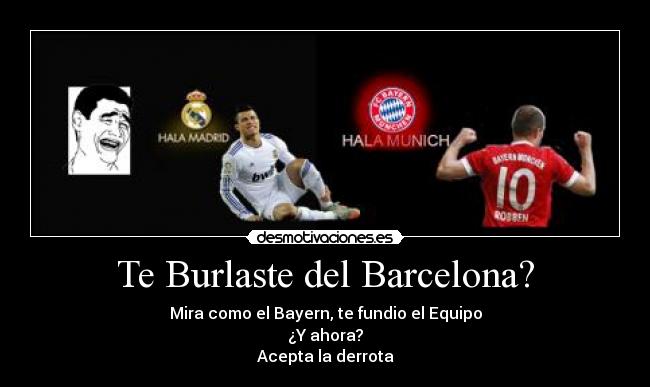 Te Burlaste del Barcelona? -