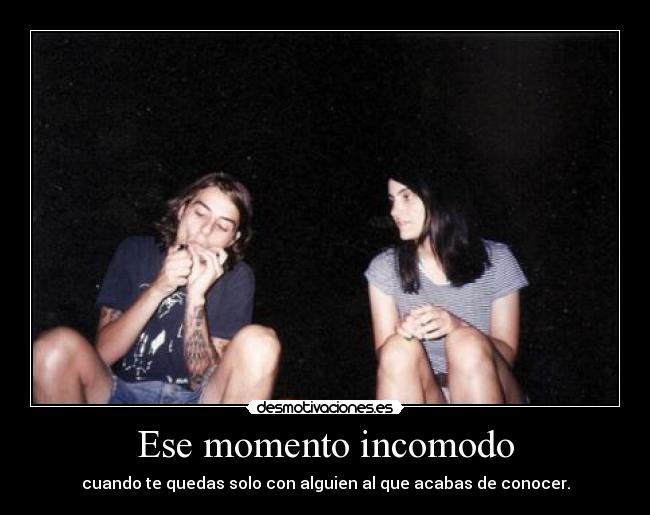 Ese momento incomodo - 