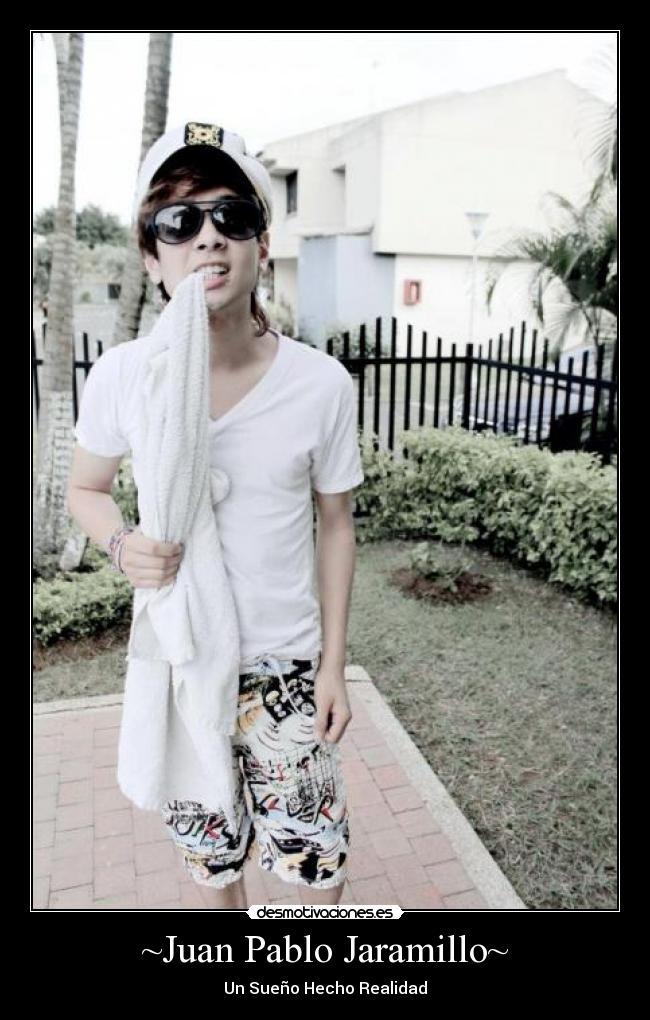 ~Juan Pablo Jaramillo~ - Un Sueño Hecho Realidad♥