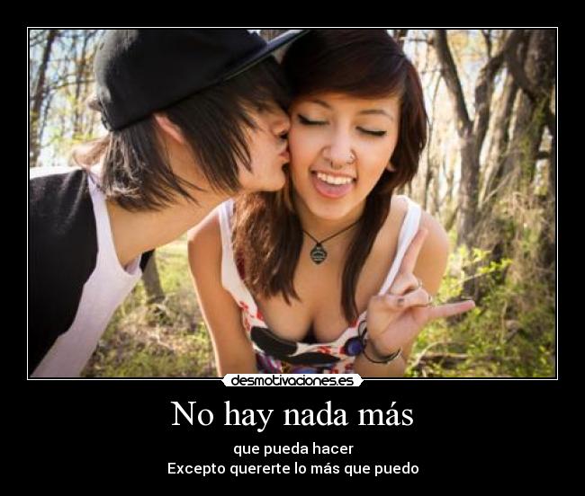 No hay nada más - que pueda hacer
Excepto quererte lo más que puedo