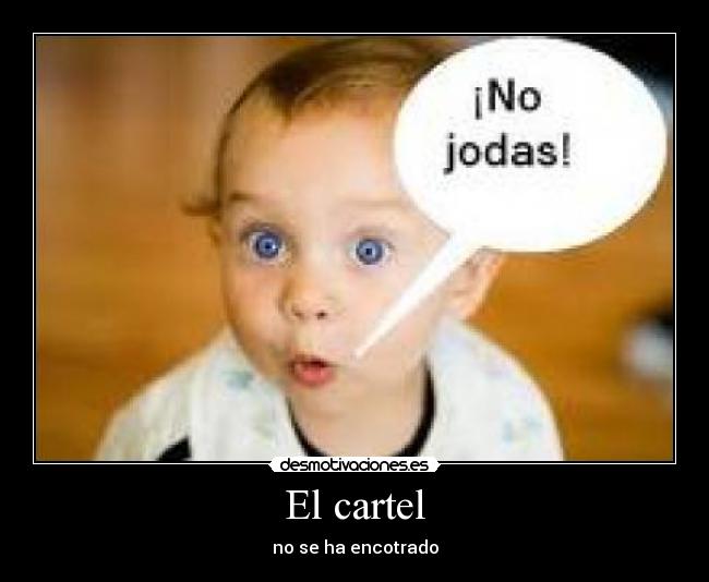 El cartel - no se ha encotrado