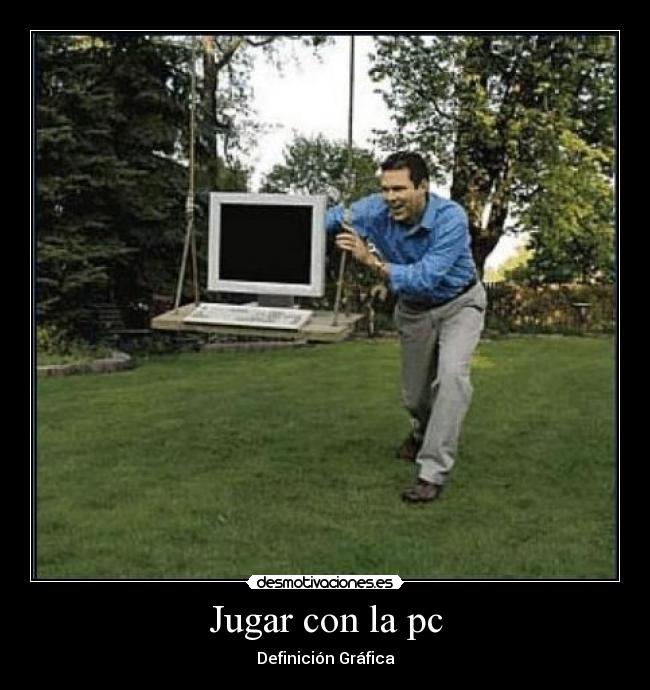 Jugar con la pc -