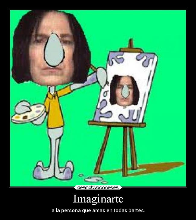 Imaginarte - a la persona que amas en todas partes.