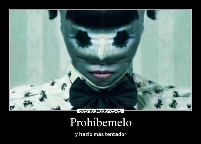 Prohíbemelo - y hazlo más tentador