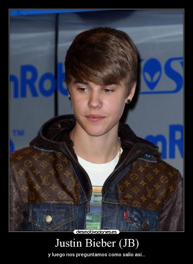 Justin Bieber (JB) -