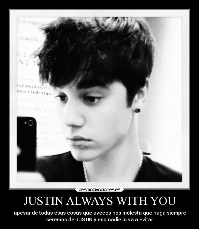 JUSTIN ALWAYS WITH YOU -