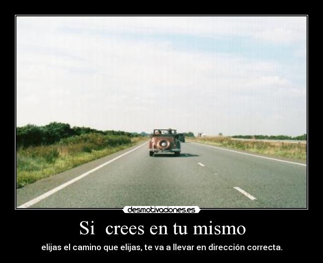 Si crees en tu mismo -
