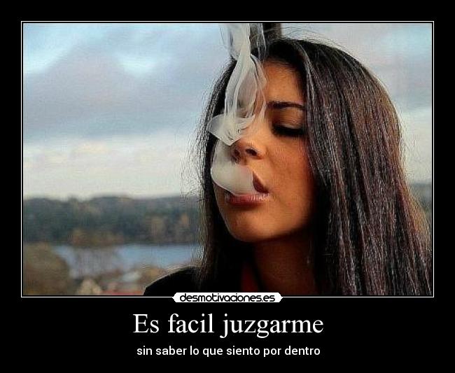 Es facil juzgarme - 