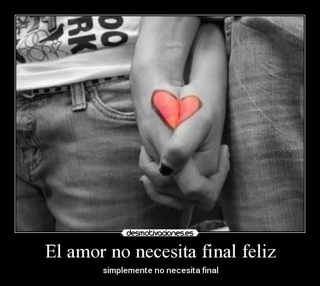 El amor no necesita final feliz -