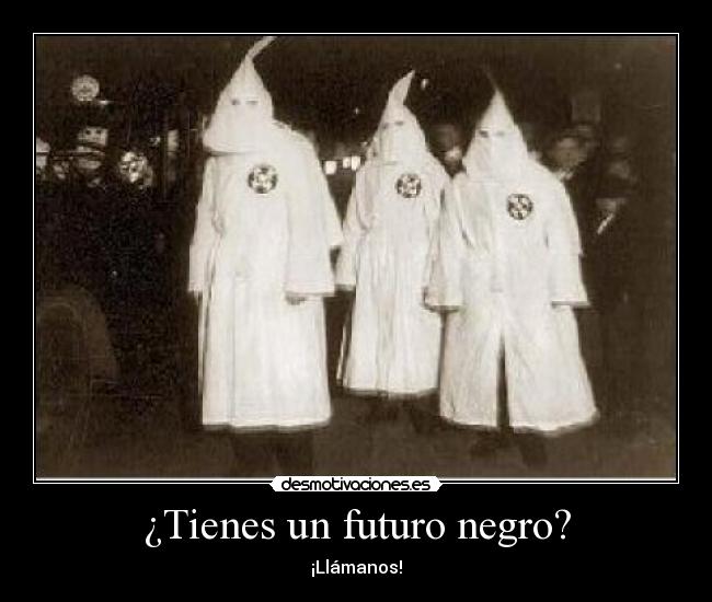 ¿Tienes un futuro negro? - ¡Llámanos!
