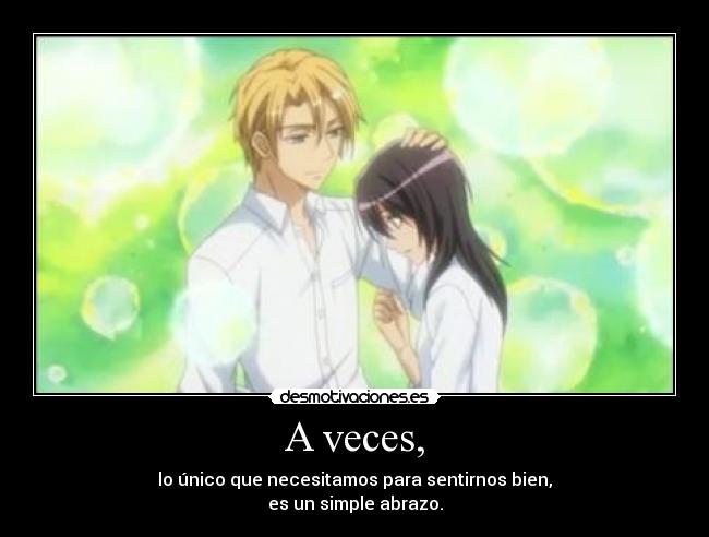 A veces, -