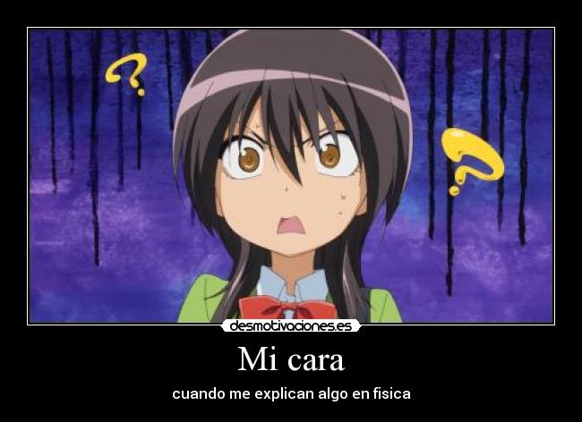 Mi cara - cuando me explican algo en fisica