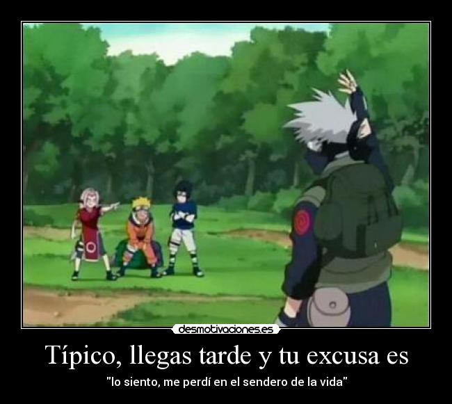 Típico, llegas tarde y tu excusa es - 